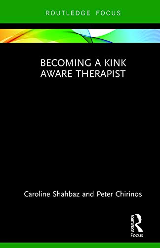 Becoming a Kink Aware Therapist (English Edition)