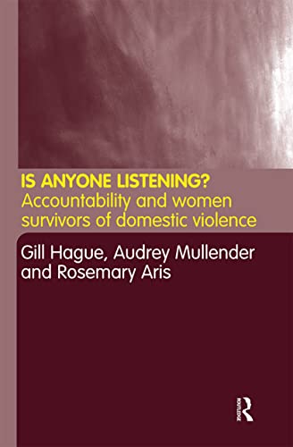 Is Anyone Listening?: Accountability and Women Survivors of Domestic Violence