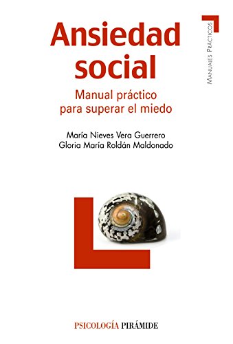 Ansiedad social: Manual prÃ¡ctico para superar el miedo (Manuales prÃ¡cticos)