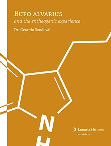 Bufo alvarius and the entheogenic experience (EtnÃ³sfera) (English Edition)