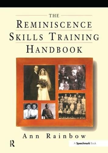 The Reminiscence Skills Training Handbook (Speechmark Practical Resource)