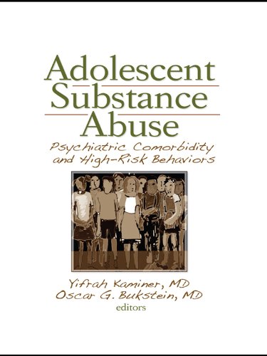 Adolescent Substance Abuse: Psychiatric Comorbidity and High Risk Behaviors (English Edition)