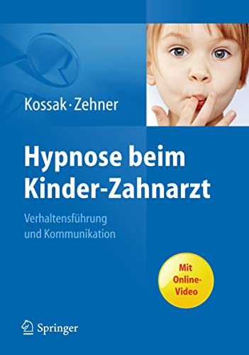 Hypnose beim Kinder-Zahnarzt: VerhaltensfÃ¼hrung und Kommunikation. Mit Online-Video