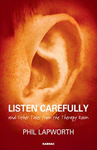 Listen Carefully and Other Tales from the Therapy Room (The Karnac Library) (English Edition)