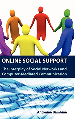 Online Social Support: The Interplay of Social Networks and Computer-Mediated Communication