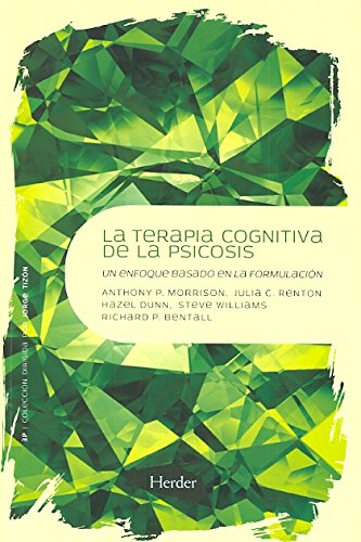 Terapia cognitiva de la psicosis: Un enfoque basado en la formulaciÃ³n (3P)