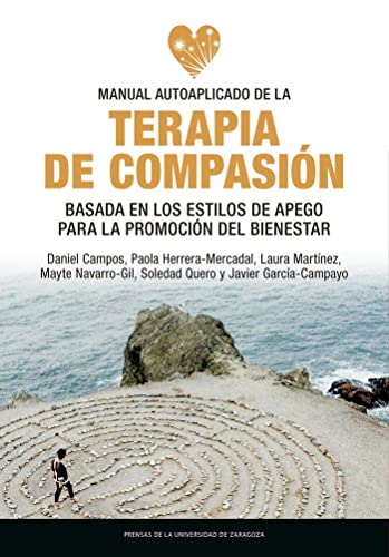 Manual Autoaplicado De La Terapia De CompasiÃ³n basada En Los estilos de apego para la promociÃ³n Del Bienestar (Fuera de colecciÃ³n)